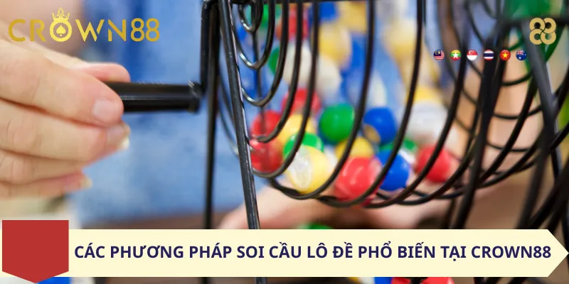 Các Phương Pháp Soi Cầu Lô Đề Phổ Biến Tại Crown88