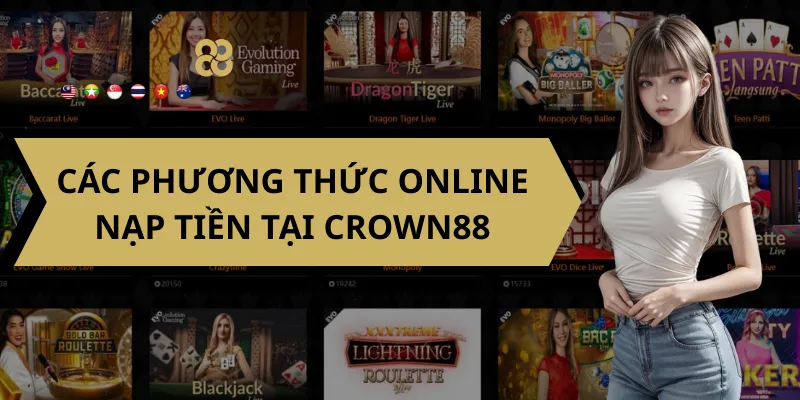 Các Phương Thức Online Nạp Tiền Tại Crown88