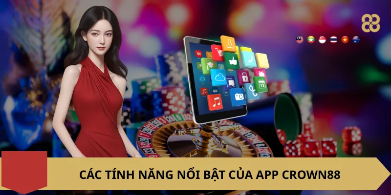 Các tính năng nổi bật của app Crown88