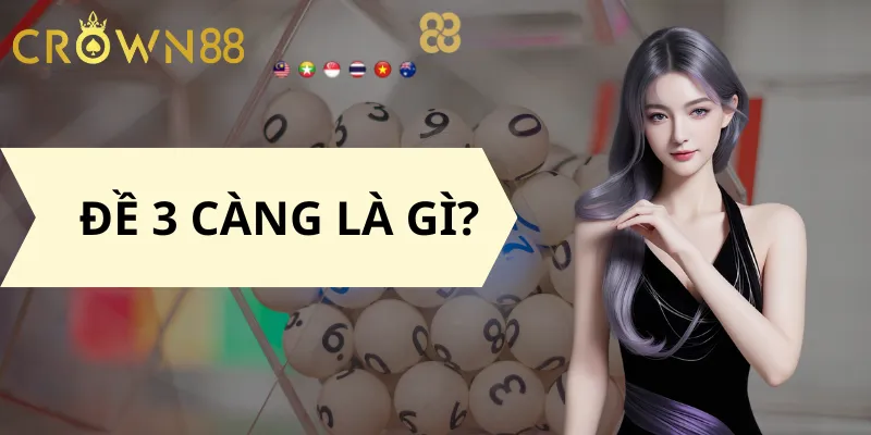 Đề 3 Càng Là Gì?