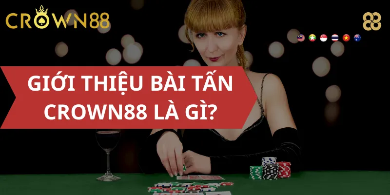Giới thiệu bài tấn Crown88 là gì?