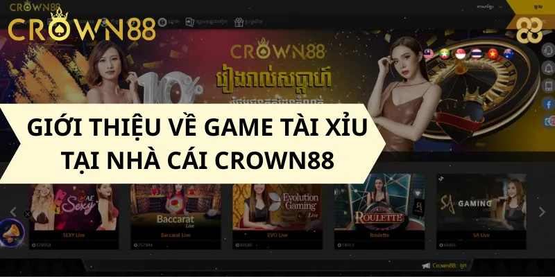 Giới thiệu về game tài xỉu tại nhà cái Crown88