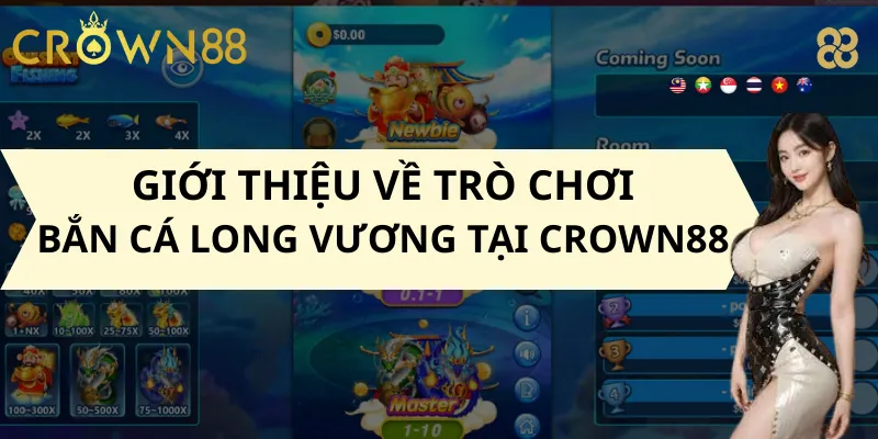 Giới Thiệu Về Trò Chơi Bắn Cá Long Vương Tại Crown88