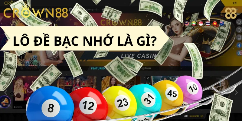 Lô Đề Bạc Nhớ Là Gì?