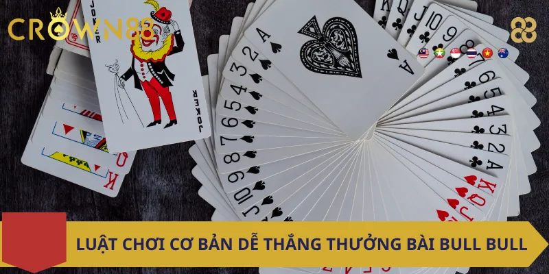 Luật Chơi Cơ Bản Dễ Thắng Thưởng Bài Bull Bull