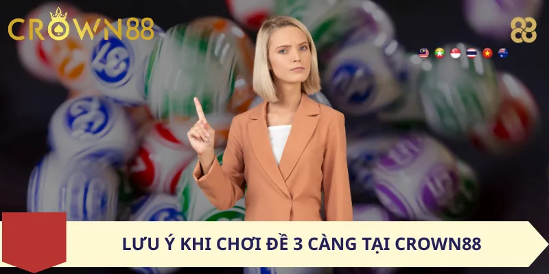 Lưu Ý Khi Chơi Đề 3 Càng Tại Crown88