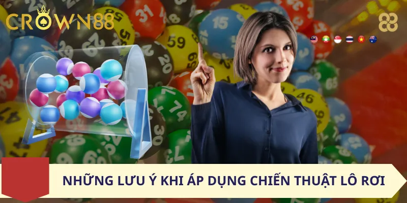 Những Lưu Ý Khi Áp Dụng Chiến Thuật Lô Rơi