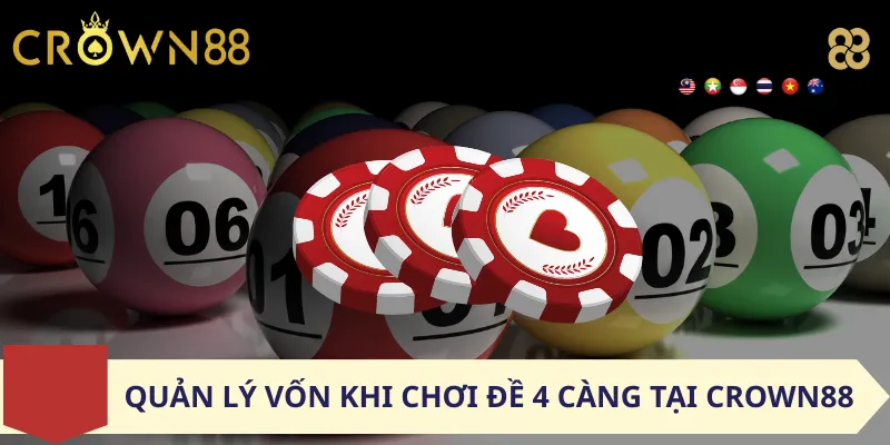 Quản Lý Vốn Khi Chơi Đề 4 Càng Tại Crown88