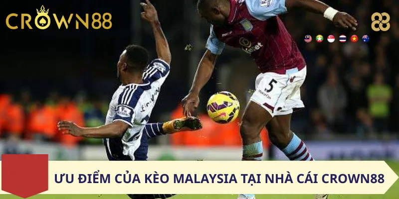 Ưu điểm của kèo Malaysia tại nhà cái Crown88