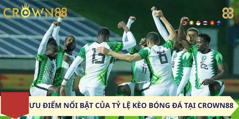 Ưu điểm nổi bật của tỷ lệ kèo bóng đá tại Crown88